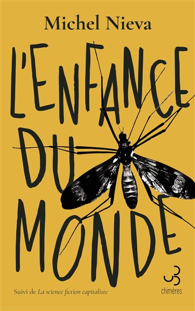 L'enfance du monde Suivi de La science-fiction capitalis