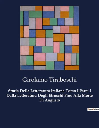 Storia Della Letteratura Italiana Tomo I Parte I Dalla Letteratura Degli Etruschi Fino Alla Morte Di Augusto