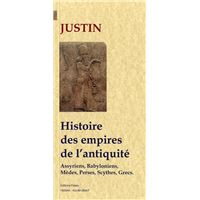 Histoire des grands empires de l'antiquité : Assyriens, Babyloniens, Mèdes, Perses, Scythes, Grecs