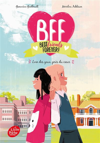 BFF BEST FRIENDS FOREVER,1:LOIN DES YEUX PRES DU COEUR - Geneviève Guibault - Taschenbuch