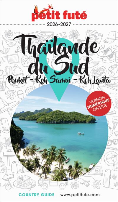 Guide Thaïlande Sud 2026/2027 Petit Futé: Phuket / Koh Samui / Koh Lanta (2026-2027)