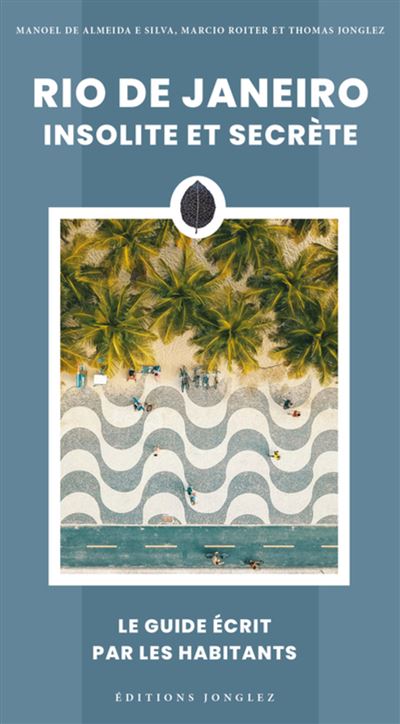 Rio de Janeiro insolite et secrète - Manoel de Almeida e Silva - Jonglez - broché - Guide