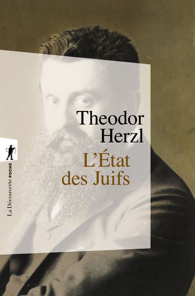 L'état des juifs suivi de Essai sur le sionisme, de l'Etat des Juifs à l'Etat d'Israël - Theodor Herzl - La découverte - Poche - Essai