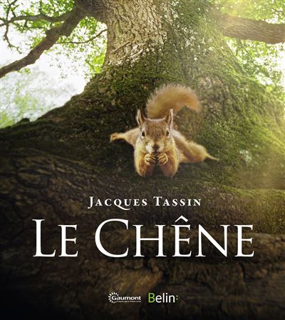 Le Chêne Raconté par ses habitants - Jacques Tassin - Belin - broché - Guide - Belin