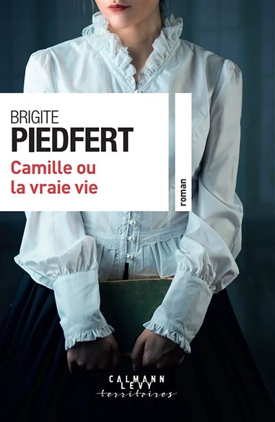 Camille ou la vraie vie - Brigite Piedfert (2025)