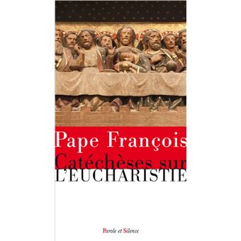 Catéchèses sur l'Eucharistie - 1