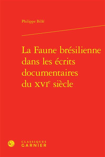 La Faune brésilienne dans les écrits documentaires du XVIe siècle