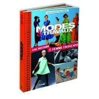 Modes & Travaux - Une histoire de la femme française