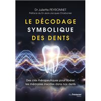 LE DECODAGE SYMBOLIQUE DES DENTS DES CLES THERAPEUTIQUES P