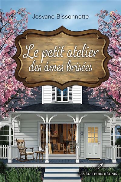Le petit atelier des âmes brisées - Josyane Bissonnette (Littérature francophone 2026)