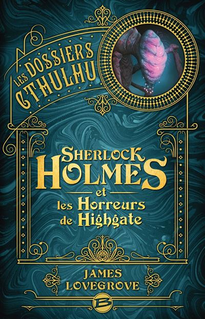 Les Dossiers Cthulhu, T4  Sherlock Holmes et les Horreurs de