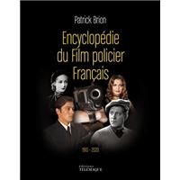 Encyclopédie du Film policier Français 1910-2020