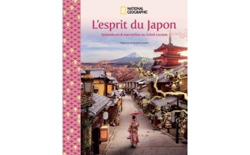 L'esprit du Japon - Splendeurs & merveilles au Soleil-Levant