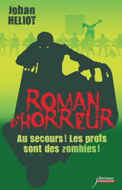 Au secours ! Les profs sont des zombies ! Collection Roman d