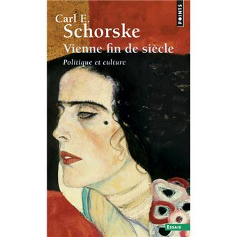 Vienne fin de siècle Vienne, fin de siècle Politique et culture - Poche - Carl E