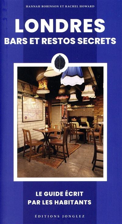 Londres Bars et Restos secrets - Rachel Howard - Jonglez - broché - Guide