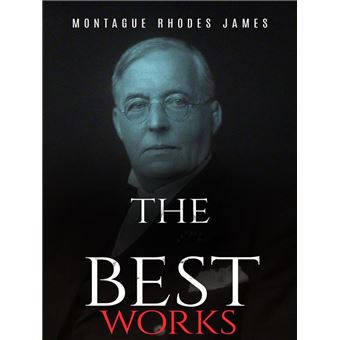 Montague Rhodes James: The Best Works - 1