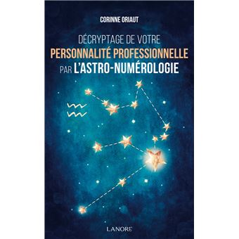 Décryptage de votre personnalité professionnelle par l'astro-numérologie - 1