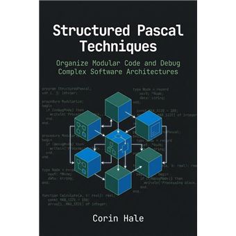 Structured Pascal Techniques: Organize Modular Code and Debug Complex ...