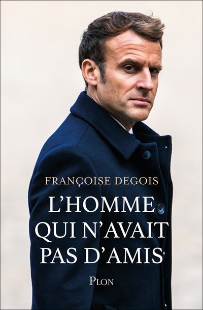 L'homme qui n'avait pas d'amis - Françoise Degois - Plon - broché - Essai