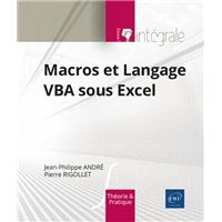 Macros et Langage VBA sous Excel - L'intégrale