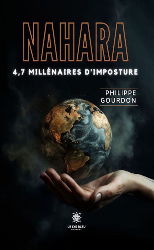 Nahara - 4,7 millénaires d’imposture - Philippe Gourdon - broché