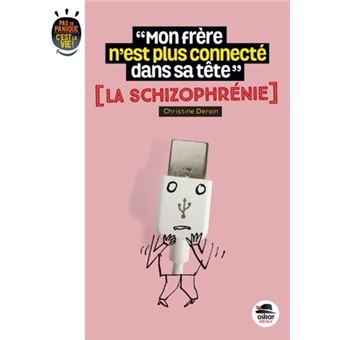 Mon frère n'est plus connecté dans sa tête ? la schizophrénie - 1