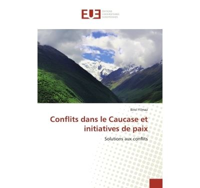 Conflits dans le Caucase et initiatives de paix
