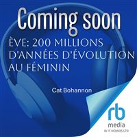 Ève: 200 millions d'années d'évolution au féminin