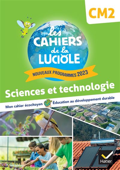 Les Cahiers de la Luciole CM2 - Ed. 2024 - Sciences et Techn