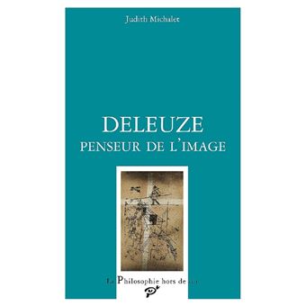 Deleuze, penseur de l'image - 1