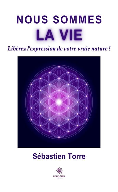 Nous sommes la vie Liberez l'expression de votre vraie n