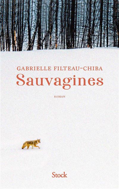 Sauvagines - Gabrielle Filteau-Chiba - Stock - broché - Roman - Stock
