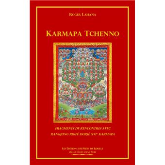 Karmapa Tchenno - Fragments de rencontres avec Rangjung Rigpé Dorjé XVIe Karmapa - 1