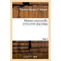 Histoire universelle.  1553-1559  Tome 1