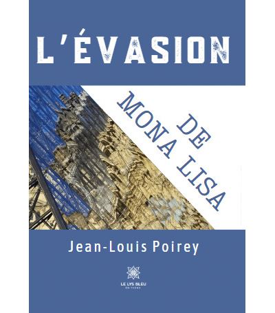 Jean-Louis Poirey - L'évasion de Mona Lisa (2024)