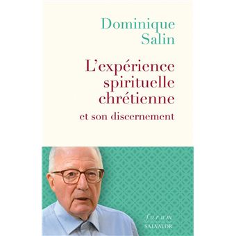 L’expérience spirituelle chrétienne et son discernement - 1