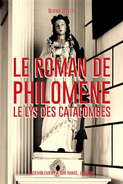 Le roman de Sainte Philomene, le lys des catacombes - L188