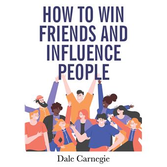 How to Win Friends and Influence People - 1
