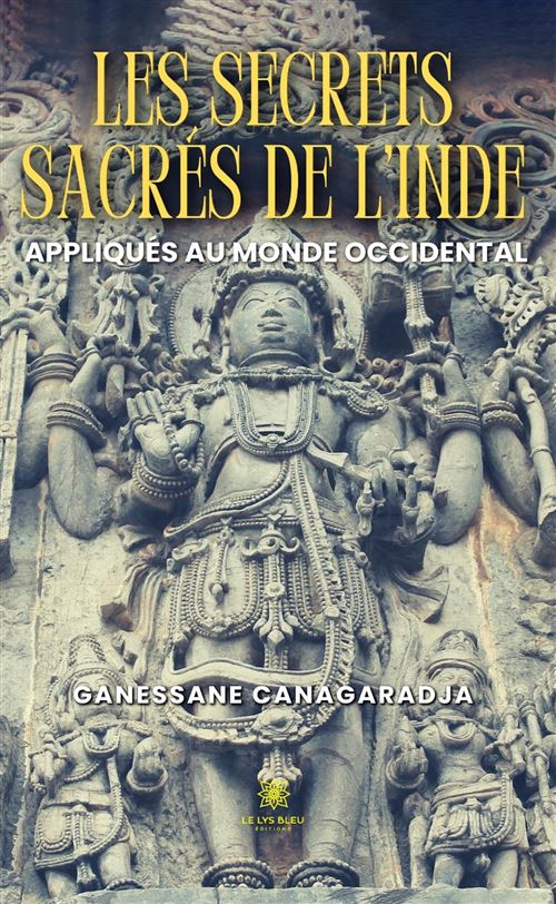 Les secrets sacrés de l'Inde appliqués au monde occidental