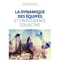 La dynamique des équipes et l'intelligence collective