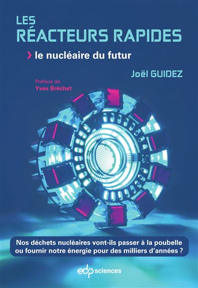 Les réacteurs rapides : Le nucléaire du futur - Joël Guidez (2024)