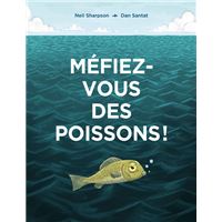 Méfiez-vous des poissons !