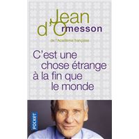 C'est une chose étrange à la fin que le monde