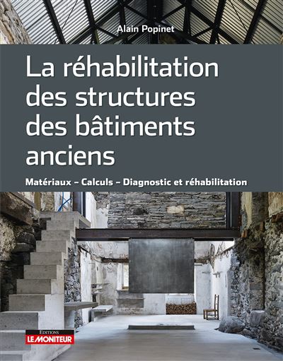 La réhabilitation des structures des bâtiments anciens - Alain Popinet - broché