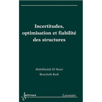Incertitudes, optimisation et fiabilité des structures