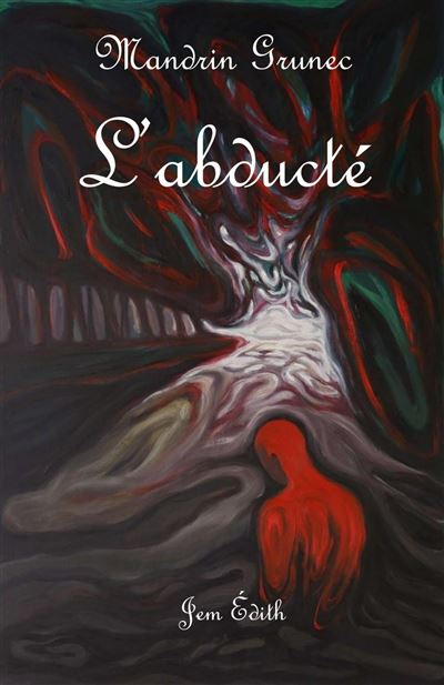 L'Abducté - Mandrin Grunec - Librinova - broché - Roman