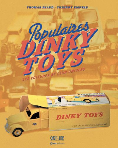 Populaires Dinky Toys - Les voitures et leur univers - Thierry Emptas - Casa - Coffret - Beau livre - Casa