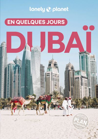 Dubaï En quelques jours 6ed - Lonely Planet - Lonely Planet - broché - Guide - Lonely Planet