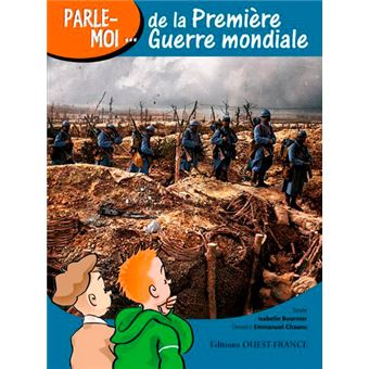 Parle-moi... de la Première Guerre mondiale - 1